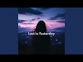 Lagu Lost in Yesterday