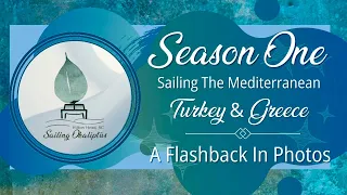 Season One Sailing The Mediterranean 🇹🇷🇬🇷 | Photo Recap from Turkey & Greece