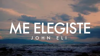 Me Elegiste | John Elí | VideoLyric Official