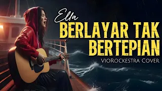 berlayar tak bertepian ella rock ballad emosional viorockestra cover