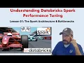 Understanding Databricks Apache Spark Performance Tuning Lesson 01 - Spark Architecture