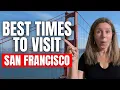 Visit San Francisco at the Right Time Here s When