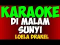 Download Lagu Di Malam Sunyi - Loela Drakel [ KARAOKE TEKS BERJALAN