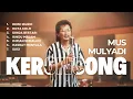Mus Mulyadi Full Album Keroncong Terpopuler Sepanjang Masa | Lagu Nostalgia yang Menyentuh Hati