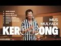 Lagu Mus Mulyadi Full Album Keroncong Terpopuler Sepanjang Masa | Lagu Nostalgia yang Menyentuh Hati