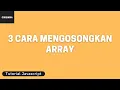 Tutorial Javascript 3 Cara Mengosongkan Array
