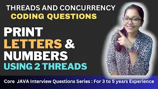 Print Alternate Letter and Number Sequence using 2 Threads Threads and Concurrency Questions