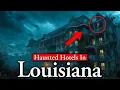 7 Haunted Hotels In Louisiana No One Dares To Visit