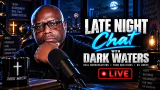 Late Night Chat With Dark Waters