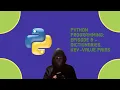 Python Programming Episode 8 - dictionaries Key-Value Pairs