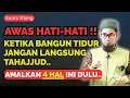 Download Lagu Hati-Hati‼️Ketika Bangun Tidur Jangan Langsung Tahajjud,  Amalkan 4 Hal ini dulu | Ust Adi Hidayat 