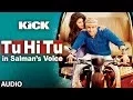 Download Lagu Tu Hi Tu Full Audio Song | Kick | Salman Khan | Himesh Reshammiya