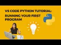 VS Code Python Tutorial Running Your First Program