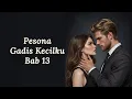 Lagu Pesona Gadis Kecilku || Bab 13 || Cerpen Romantis #cerpen  #romantic #romantis