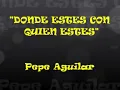 Dónde estes con quién estés..... Pepe Aguilar