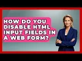 How Do You Disable HTML Input Fields in a Web Form Simple HTML Studio News
