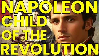child of the revolution the rise of napoleon bonaparte