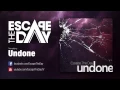 Download Lagu Escape The Day - Undone