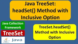 Java TreeSet Tutorial headSet Method with Inclusive Option Java Collection Framework