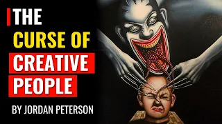 Jordan Peterson - Why Being Creative Is Problematic And Even A Curse