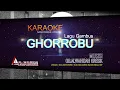 Lagu KARAOKE,GHORROBU, ORKES GAMBUS ALWAHIDAH GRESIK.