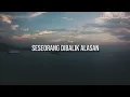 Download Lagu Seseorang Dibalik Alasan : Puisi Khoirul Triann