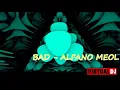 Download Lagu BAD - ALFANO MEOL