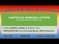 Class 12 Ch 5 File Handling in PYTHON Programs on BINARY FILES IMPLEMENTING TRY EXCEPT and WITH