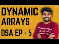 Dynamic Arrays Theory Code Data Structures Ep-6 DS Mastery code io - Tamil