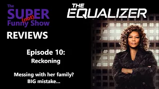 snfs reviews the equalizer 2021 episode 10 season finale reckoning
