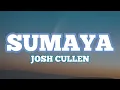 Josh Cullen - Sumaya (Lyrics)