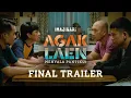 Lagu FINAL TRAILER - AGAK LAEN : MENYALA PANTIKU!