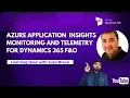 Azure Application Insights - Monitoring and telemetry for Dynamics 365 F O