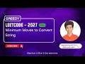 Minimum Moves to Convert String Leetcode 2027 Approach Code with explanation