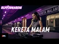 Lagu KERETA MALAM – Elvy Sukaesih | EDM Koplo Remix Cover Terbaru 2026