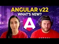Angular v22 Release Highlights