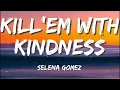 Selena Gomez - Kill 'Em With Kindness (Lyrics)