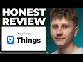 Things Honest Review - Watch Before Using