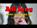 Download Lagu # Adi Song # nome toya toya la # emotional song#