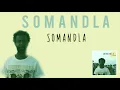 Download Lagu Mandisi Dyantyis - Somandla (Official Audio)
