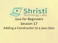 Java for Beginners Session-17 Adding a Constructor to a java class