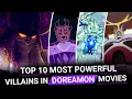 Download Lagu Top 10 Most Powerfull/Strongest Villain In Doraemon Movies @DTSTOONS @AnimeSpiritXD