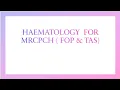 HAEMATOLOGY FOR MRCPCH