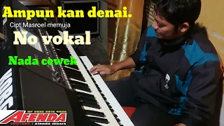 Download Ampunkan Denai. NO Vokal. nada C cewek.  Cipt :Masroel memuja Arr. ujang p MP3