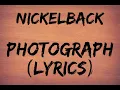 Nickelback - Photograph (Lyrics)