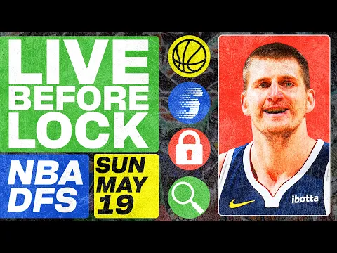 Download MP3 NBA DFS Live Before Lock (Sunday 5/19/24) | DraftKings \u0026 FanDuel NBA Lineups