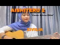 Download Lagu LIRIK LAGU AISHITERU 2 -ZIVILIA (COVER AKUSTIK BY SELVIA OKTA) VIRAL TIKTOK