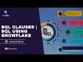 INTRODUCTION TO SQL CLAUSES SQL Using Snowflake BriteFlux