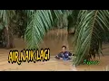 Lagu Tahan jaring ikan Musim banjir/hasil pagi hasil petang (#eps69)