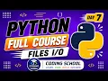 Learn Python Easily Day 7 Coding School FILES Input Output